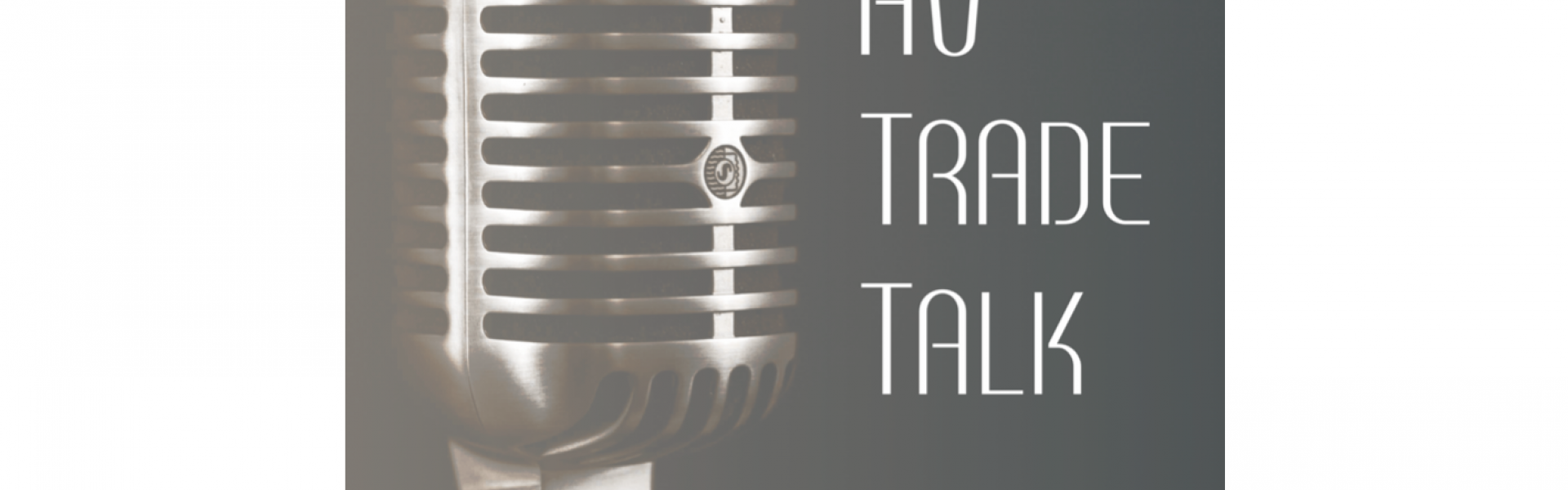 AV Trade Talk Podcast - June 2019